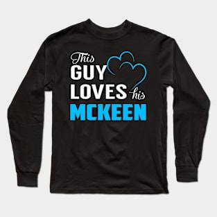 This Guy Loves His MCKEEN Long Sleeve T-Shirt